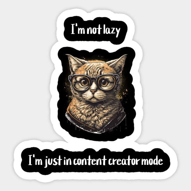 I'm not lazy, I'm just in content creator mode Sticker by Crafty Career Creations